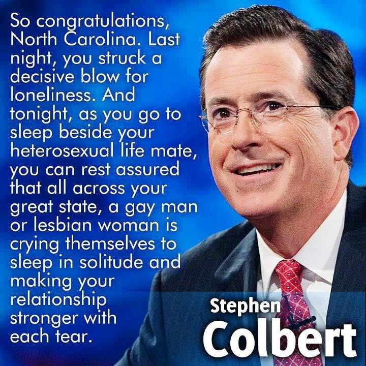 Colbert Quote North Carolina Gay Marriage