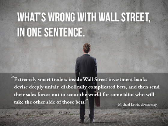 What's Wrong With Wall Street One Sentence