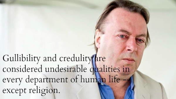 Christopher Hitchens Quote On Gullibility