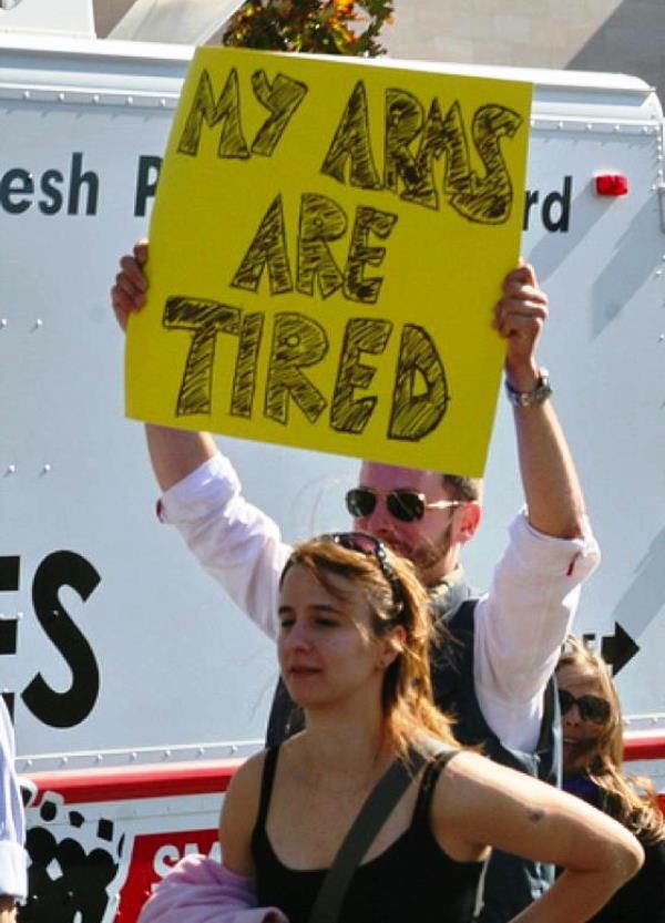 Tired Arms Hilarious Protest Sign