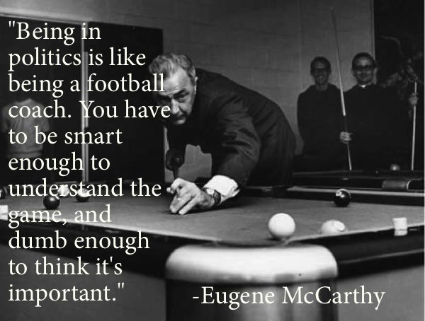 Politics Quotes Eugene McCarthy