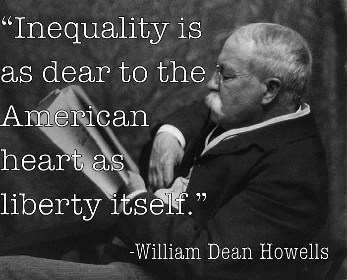 Inequality Quotes WIlliam Dean Howells